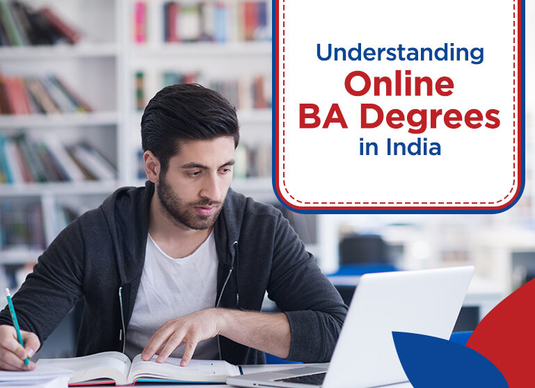 Online BA Degree Its Value, Curricula, and Scope in India