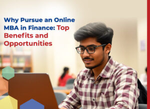 Benefits and Opportunities of an Online MBA in Finance