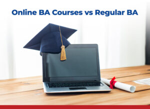 Online BA Courses Vs Regular BA