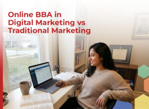 Online BBA in Digital Marketing Vs Traditional Marketing