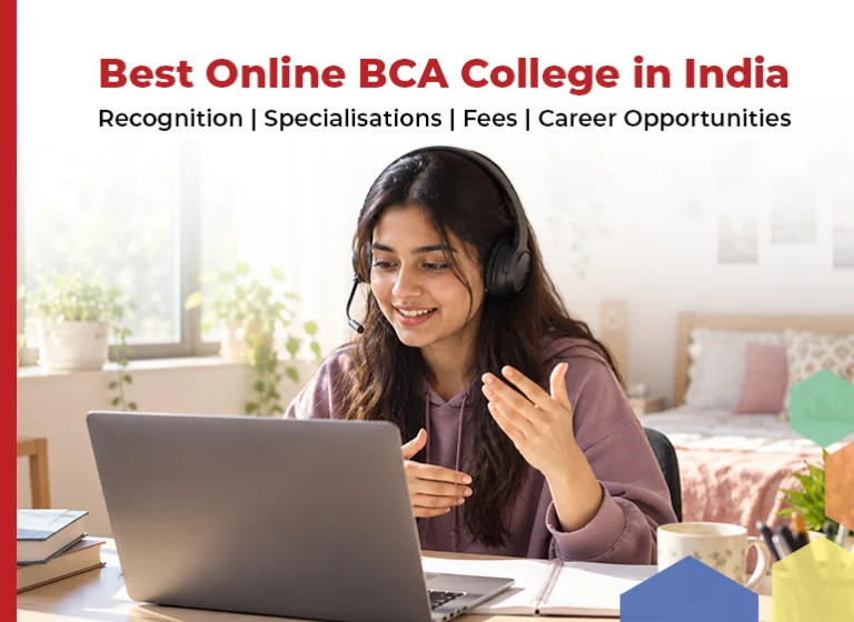 Best Online BCA College in India: Recognition, Specialisations, Fees & Career Opportunities